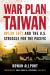War Plan Taiwan : OPLAN 5077 and the U. S. Struggle for the Pacific