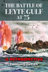 The Battle of Leyte Gulf at 75 : A Retrospective