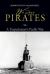 We Were Pirates : A Torpedoman's Pacific War