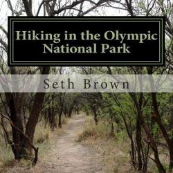 Hiking in the Olympic National Park : A Photo Book
