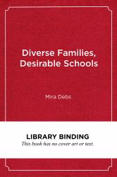 Diverse Families, Desirable Schools : Public Montessori in the Era of School Choice
