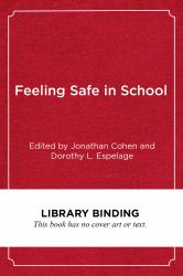 Feeling Safe in School : Bullying and Violence Prevention Around the World