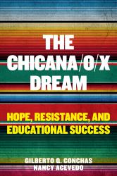 The Chicana-O-X Dream : Hope, Resistance and Educational Success