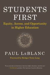 Students First : Equity, Access, and Opportunity in Higher Education