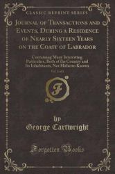 Journal of Transactions and Events, During a Residence of Nearly Sixteen Years on the Coast of Labrador, Vol. 2 Of 3 : Containing Many Interesting Particulars, Both of the Country and Its Inhabitants, Not Hitherto Known (Classic Reprint)