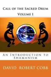 Call of the Sacred Drum : An Introduction to Shamanism