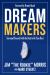 Dream Makers : Surround Yourself with the Best to Be Your Best