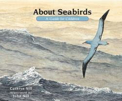About Seabirds : A Guide for Children (Educational Science Book about Pelicans, Penguins, Seagulls, and More)
