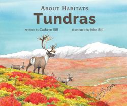 About Habitats: Tundras : (a Classroom-Friendly Science Resource for Exploring Ecosystems for Preschoolers, 1st and 2nd Graders)