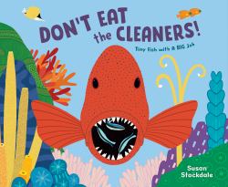 Don't Eat the Cleaners! : Tiny Fish with a Big Job