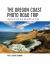 The Oregon Coast Photo Road Trip : How to Eat,Stay, Play, and Shoot Like a Pro