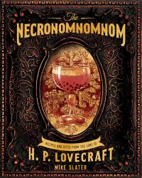 The Necronomnomnom : A Cookbook of Eldritch Horror