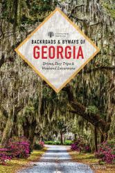 Backroads and Byways of Georgia : Drives, Day Trips and Weekend Excursions