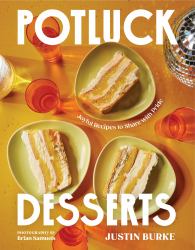 Potluck Desserts : Joyful Recipes to Share with Pride