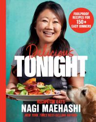 Delicious Tonight : Foolproof Recipes for Easy Dinners