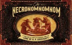 The Necronomnomnom : A Card Game of Dark Deliciousness from the Lore of H. P. Lovecraft