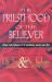 The Priesthood of the Believer : Christ Calls Believers to be Worshipping Priests unto God