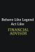 Behave Like Legend Act Like Financial Advisor : Writing Careers Journals and Notebook. a Way Towards Enhancement