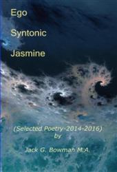 Ego Syntonic Jasmine : Selected Poetry 2014-2016