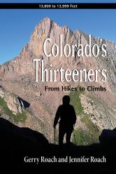 Colorado's Thirteeners : From Hikes to Climbs