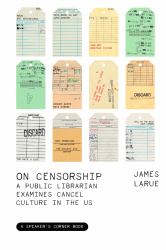 On Censorship : A Public Librarian Examines Cancel Culture in the US