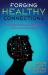 Forging Healthy Connections : How Relationships Fight Illness, Aging and Depression Forging Healthy Connections : How Relationships Fight Illness, Aging and Depression