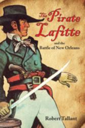 The Pirate Lafitte and the Battle of New Orleans