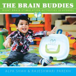 The Brain Buddies : Right Brain Stimulation Activities (0-6years)