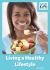 Living a Healthy Lifestyle Living a Healthy Lifestyle