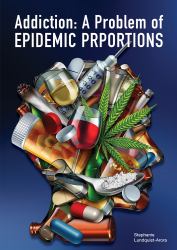 Addiction : A Problem of Epidemic Proportions