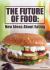 The Future of Food : New Ideas about Eating The Future of Food : New Ideas about Eating