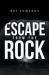 Escape from the Rock