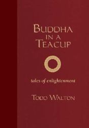 Buddha in a Teacup : Tales of Enlightenment