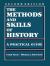The Methods and Skills of History : A Practical Guide