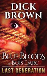 Blue Bloods of Bois D'Arc : Last Generation