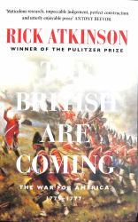The British Are Coming : The War for America 1775 -1777