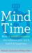 Mind Time: How Ten Mindful Minutes Can Enhance Your Work, Health and Happiness