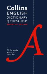 Collins English Dictionary and Thesaurus Essential Edition : All the Words You Need, Every Day [Second Edition]