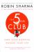 The 5 AM Club : Own Your Morning. Elevate Your Life
