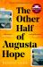 The Other Half of Augusta Hope The Other Half of Augusta Hope