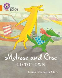 Melrose and Croc Go to Town: Band 06/Orange (Collins Big Cat)