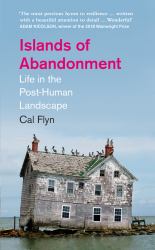 Islands of Abandonment : Life in the Post-Human Landscape