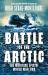 Battle of the Arctic: the Maritime Epic of World War Two