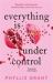 Everything Is under Control : A Memoir with Recipes