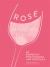Rose Made Me Do It : 60 Seriously Pink Punches and Cocktails