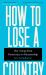 How to Lose a Country: the 7 Steps from Democracy to Dictatorship