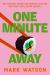 One Minute Away