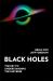 Black Holes : The Key to Understanding the Universe Black Holes : The Key to Understanding the Universe