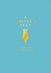 A Writer's Year : 365 Creative Writing Prompts