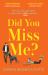 Did You Miss Me? Did You Miss Me?